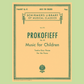 Prokofieff - Music For Children Op 65 Piano Book (12 Easy Pieces for the Piano)