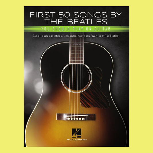 First 50 Songs By The Beatles You Should Play On Guitar Book