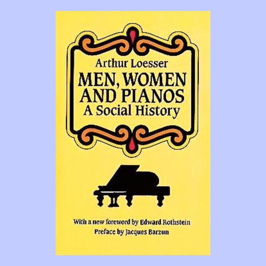 Men, Women And Pianos A Social History