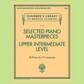 Selected Piano Masterpieces Upper Intermediate Level