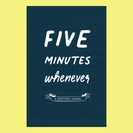 Five Minutes Whenever - A Gratitude Journal