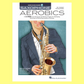 Saxophone Aerobics Bk/Ola