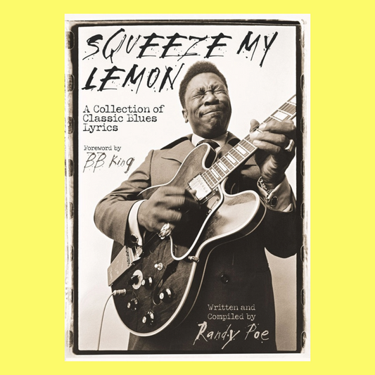 Squeeze My Lemon Book - A Collection of Classic Blues Lyrics