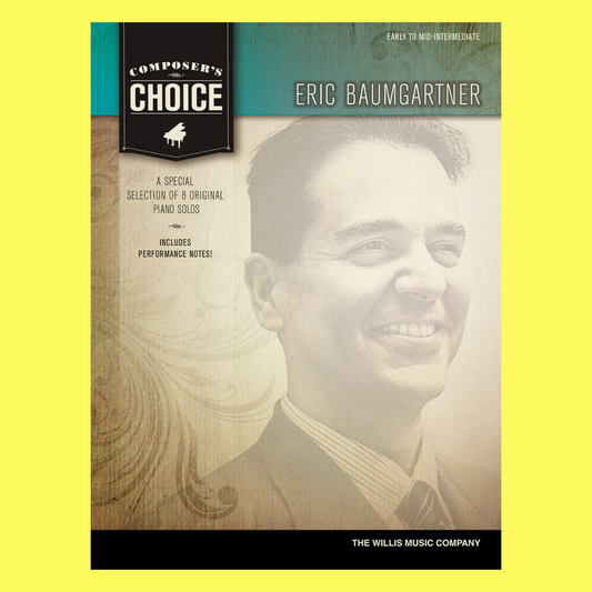 Composers Choice Series: Eric Baumgartner Piano Book