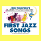 John Thompson's Easiest Piano Course - First Jazz Songs Book