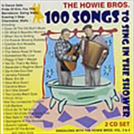 Howie Brothers - 100 Songs To Sing In The Shower CD