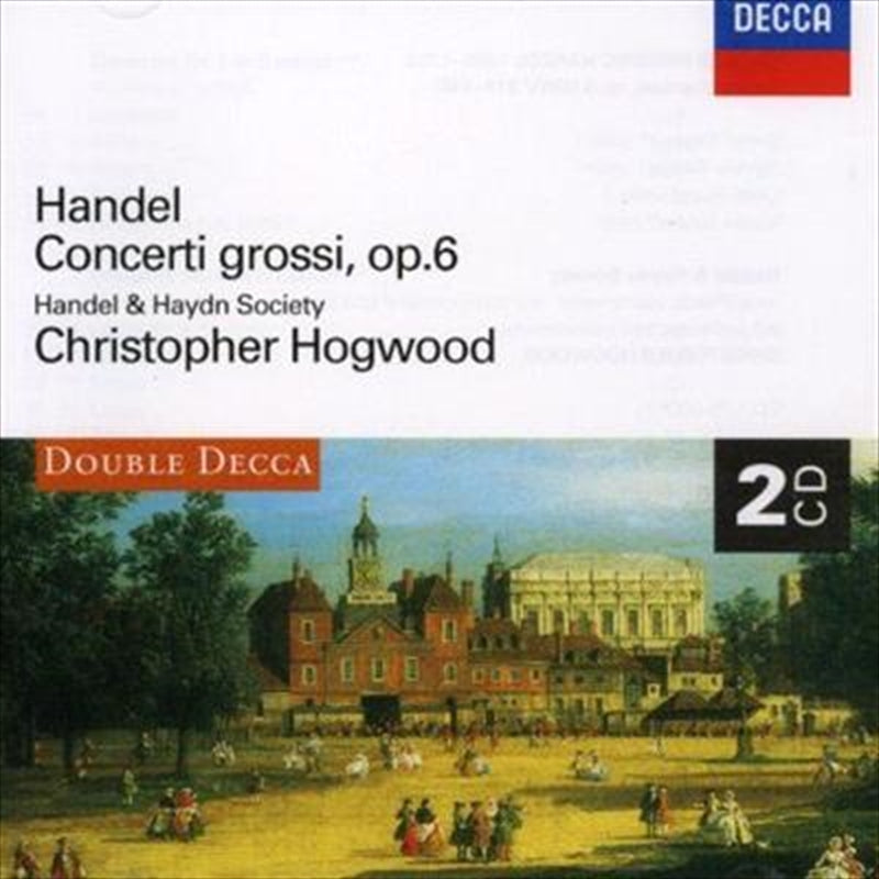 Handel & Haydn Society/Christopher Hogwood - Handel: Concerti Grossi, Op6 CD