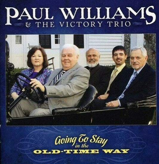 Paul Williams And The Victory Trio - Going To Stay In The Old-Time Way CD