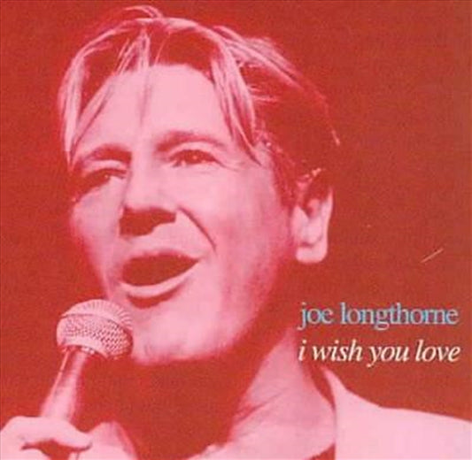 Joe Longthorne - Wish You Love CD