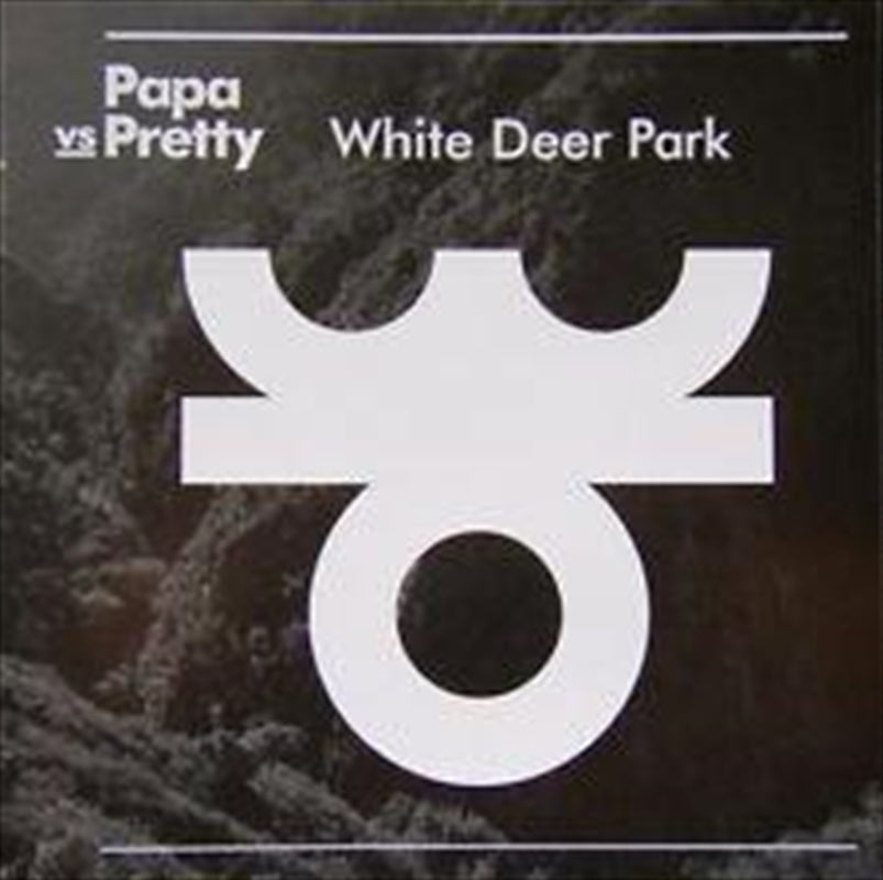 Papa Vs Pretty - White Deer Park CD