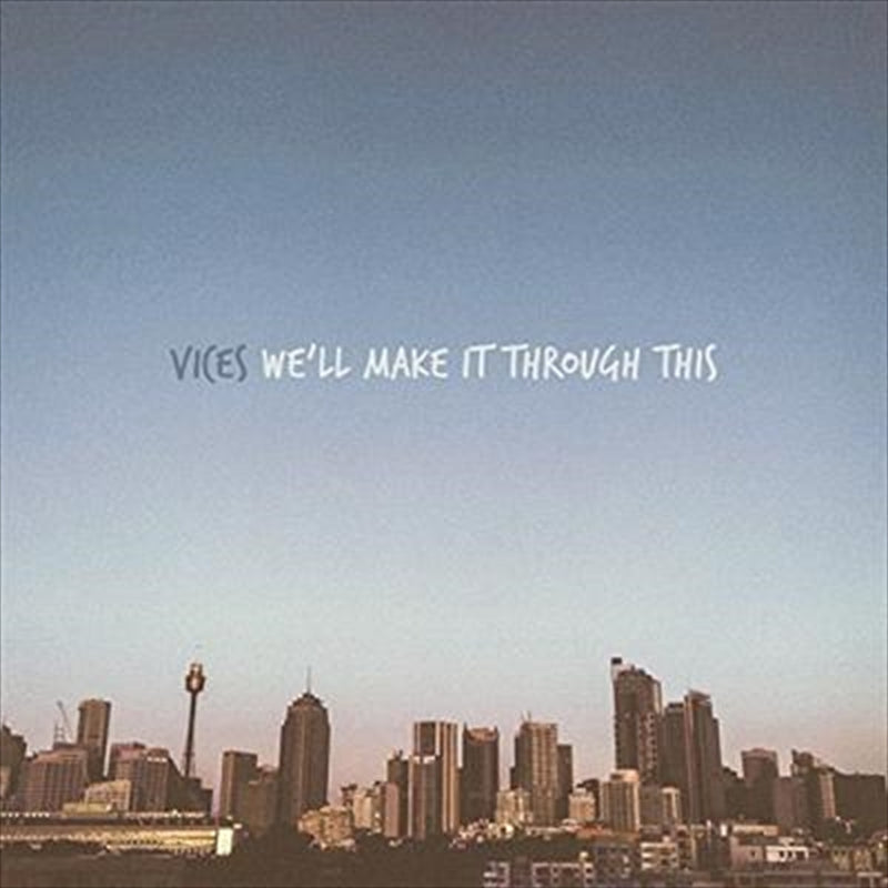 Vices - We'll Make It Through This CD