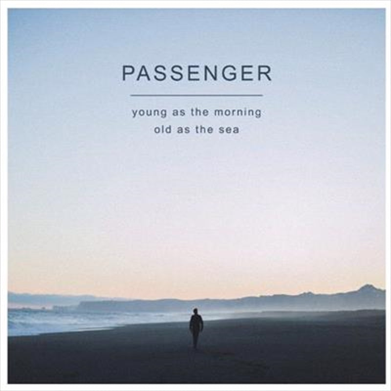 Passenger - Young As The Morning Old As The Sea CD