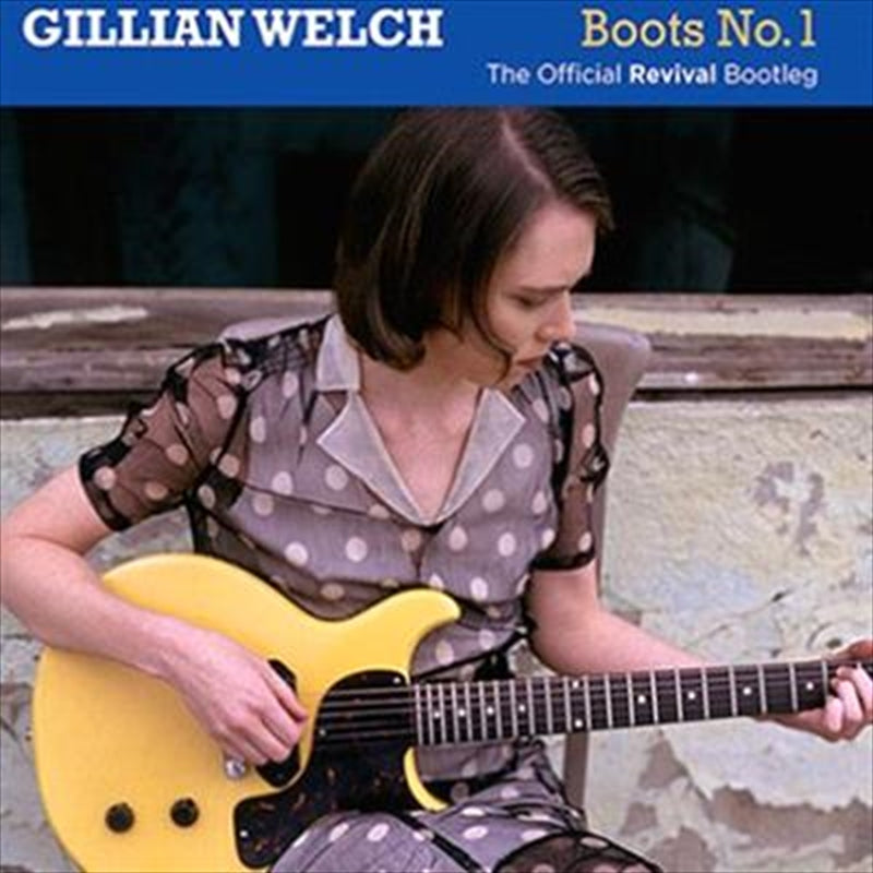 Gillian Welch - Boots No 1- The Official Revival Bootleg CD