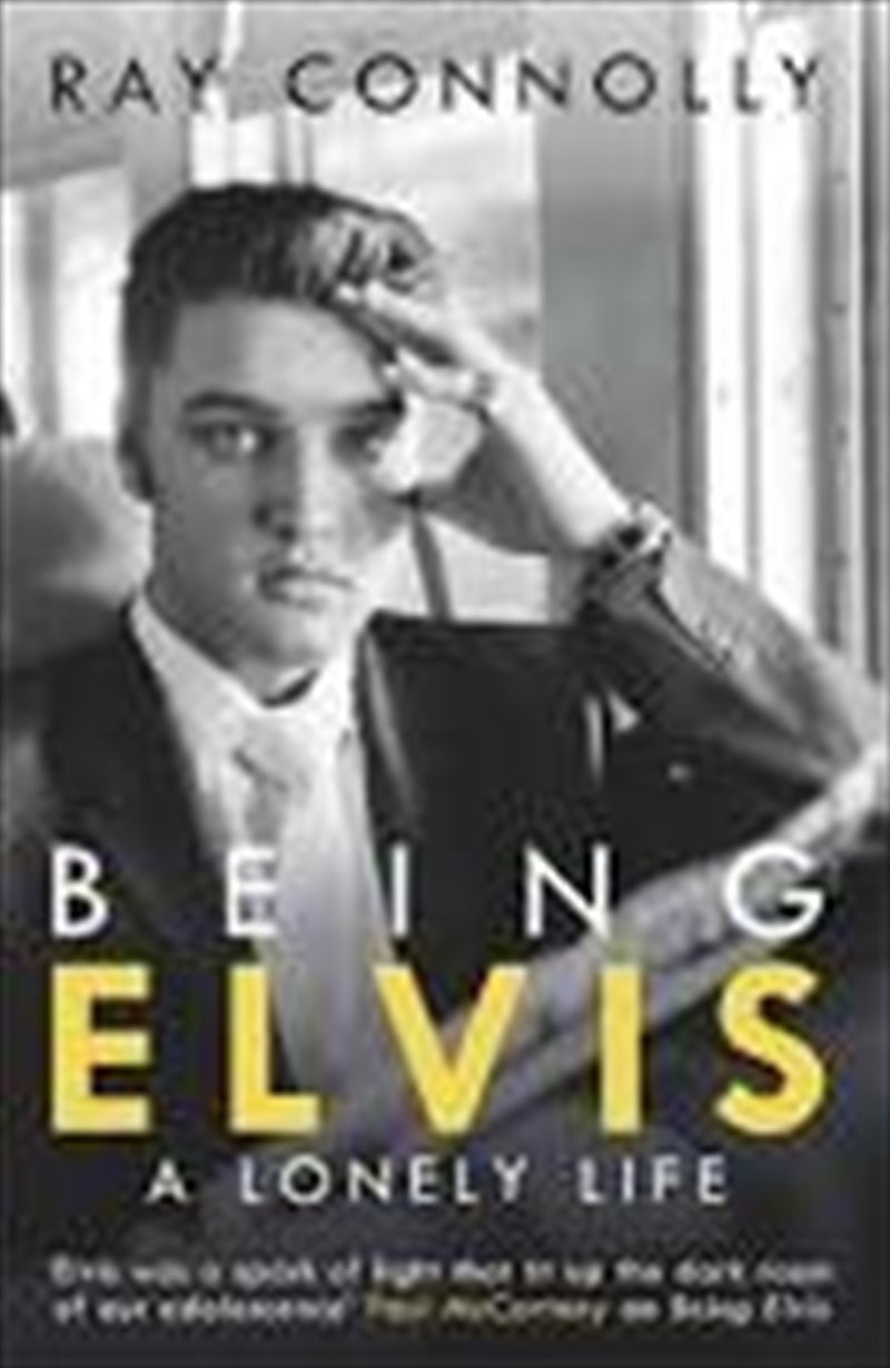 Being Elvis - Ray Connolly