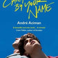 Call Me By Your Name - Andre Aciman