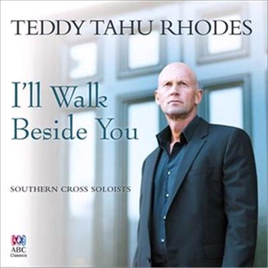 Teddy Rhodes Tahu: Southern Cross - I'll Walk Beside You CD