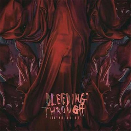 Bleeding Through - Love Will Kill All CD