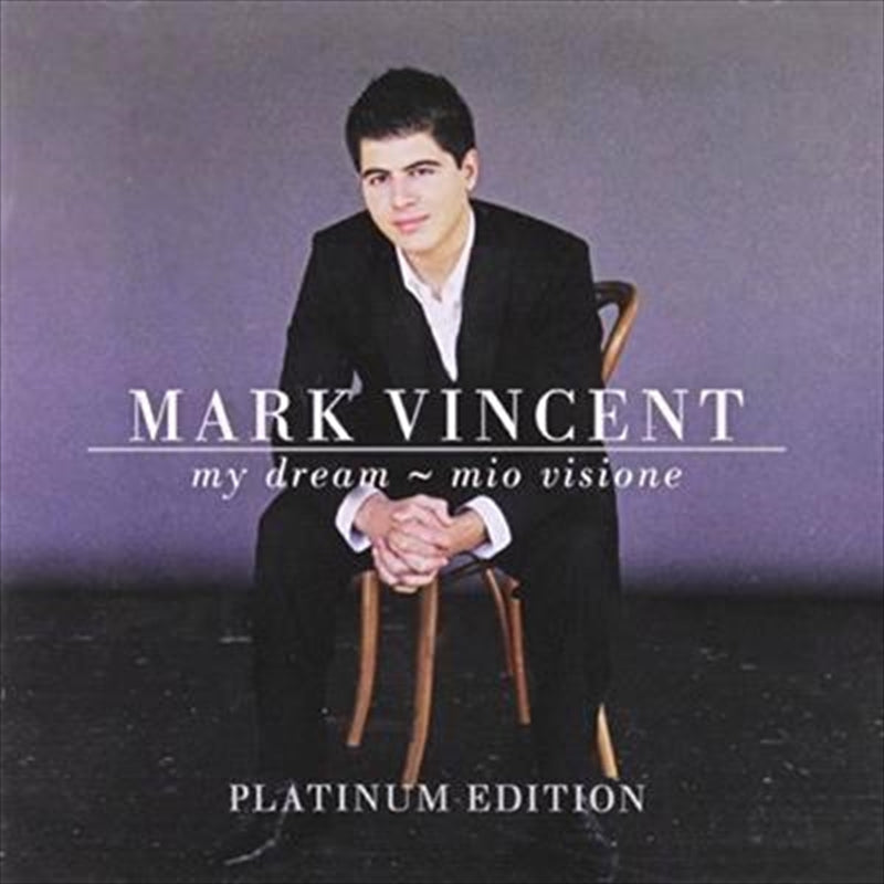 Mark Vincent - My Dream - Mio Visione - The Platinum Edition CD