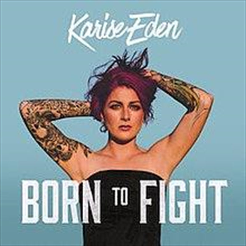 Karise Eden - Born To Fight CD