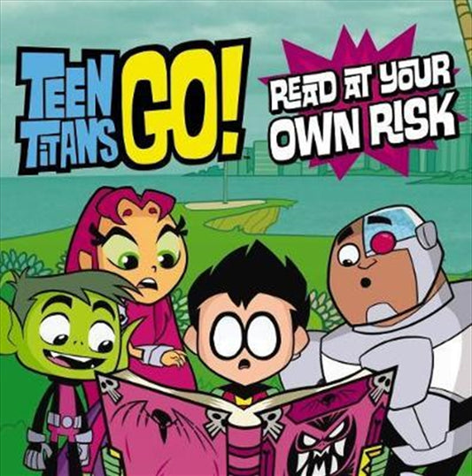 DC Comics: Teen Titans Go! Read at Your Own Risk - Scholastic Australia