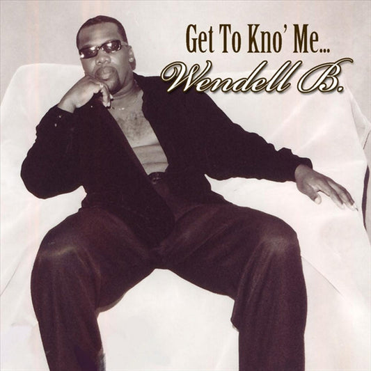 Wendell B - Get To Kno Me CD