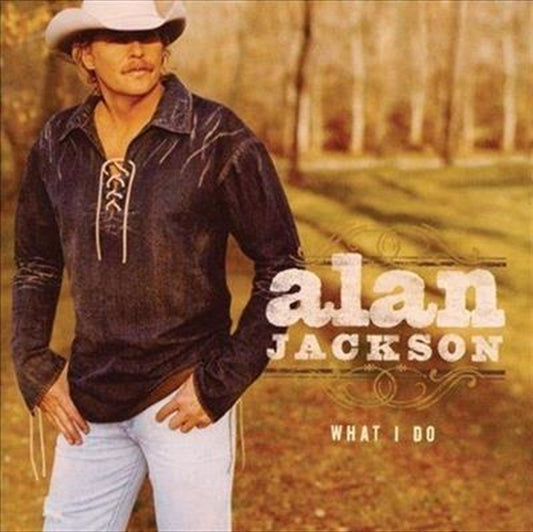 Alan Jackson - What I Do - Gold Series CD