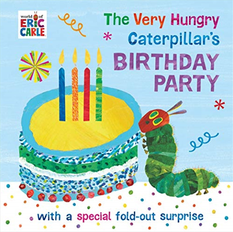 The Very Hungry Caterpillar's Birthday Party - Eric Carle