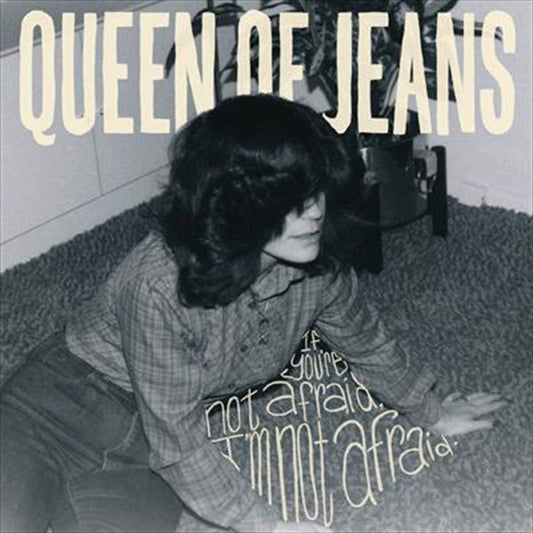 Queen Of Jeans - If You're Not Afraid I'm Not Afraid CD