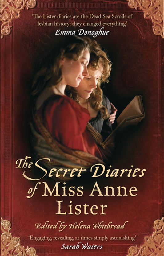 The Secret Diaries Of Miss Anne Lister - Anne Lister