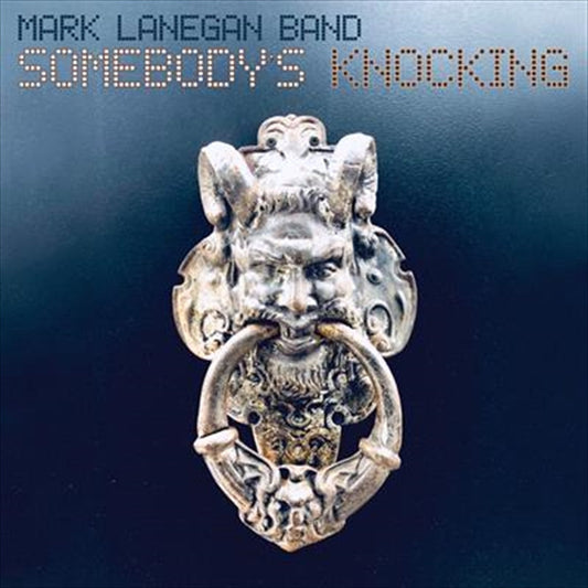 Mark Lanegan Band - Somebody's Knocking CD