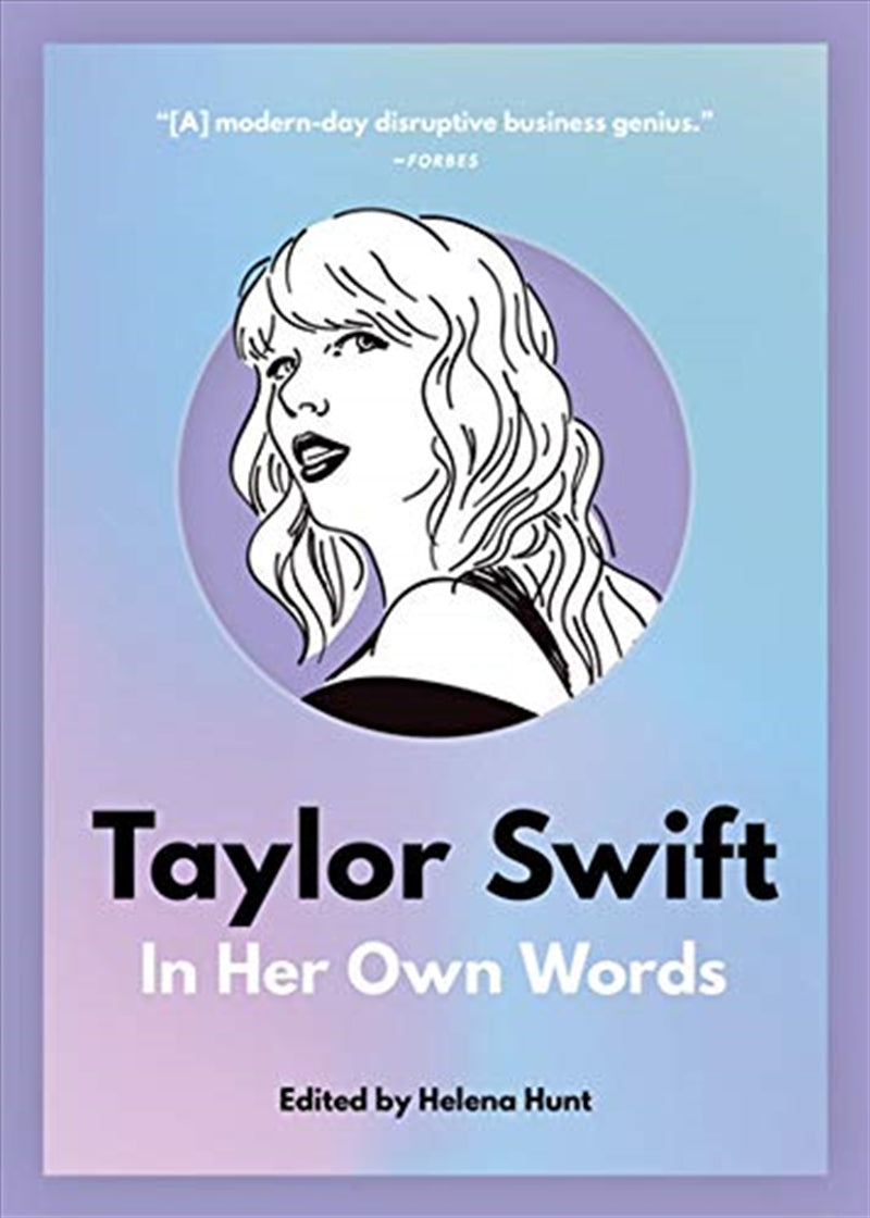 Taylor Swift: In Her Own Words (in Their Own Words) - Helena Hunt