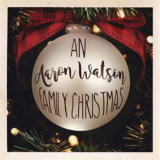 Aaron Watson - An Aaron Watson Family Christmas CD