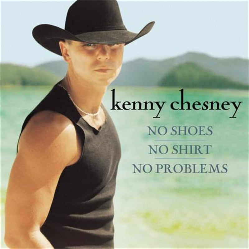 Kenny Chesney - No Shoes No Shirt No Problem CD