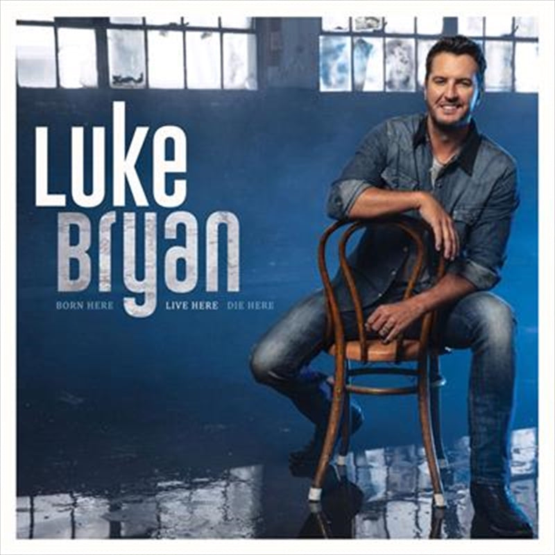 Luke Bryan-Born Here, Live Here, Die Here CD