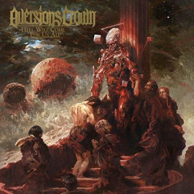 Aversions Crown - Hell Will Come For Us All CD