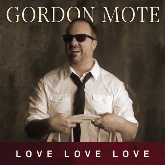 Gordon Mote - Love, Love, Love CD