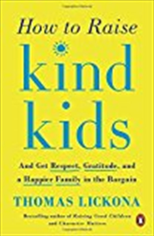 How To Raise Kind Kids - Thomas Lickona