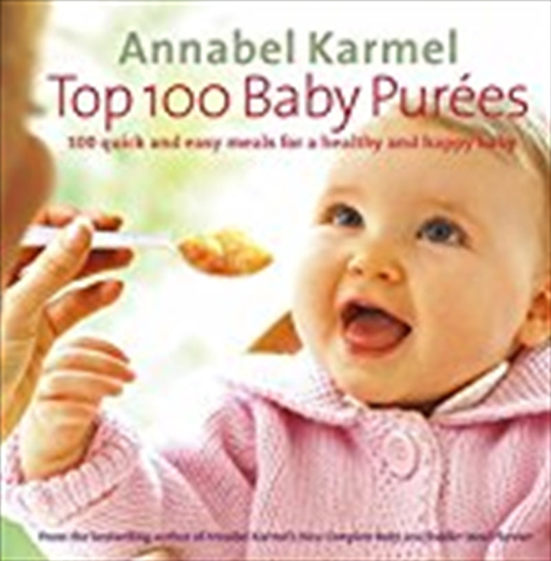 Top 100 Baby Purees - Annabel Karmel