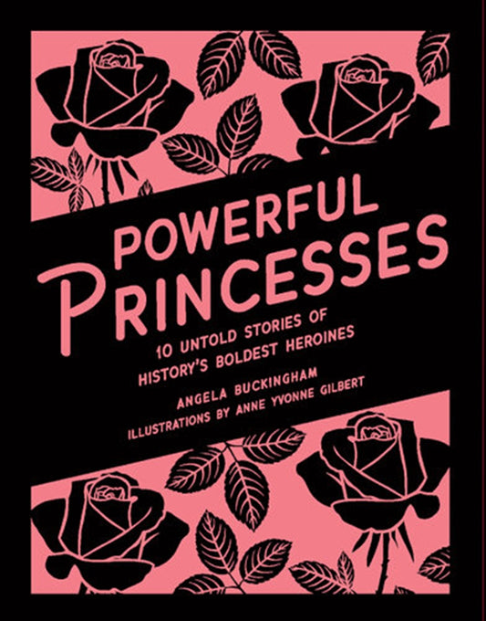 Powerful Princesses: 10 Untold - Angela Buckingham