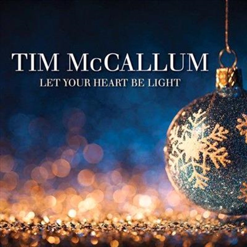 Tim Mccallum - Let Your Heart Be Light CD