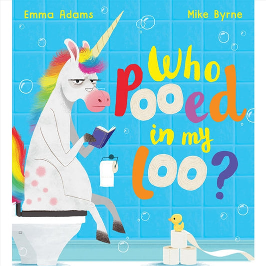 Who Pooed In My Loo - Emma Adams