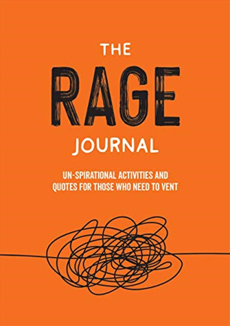 The Rage Journal: Un-spirational Activities and Quotes for Those Who Need to Vent - Publishers Summersdale