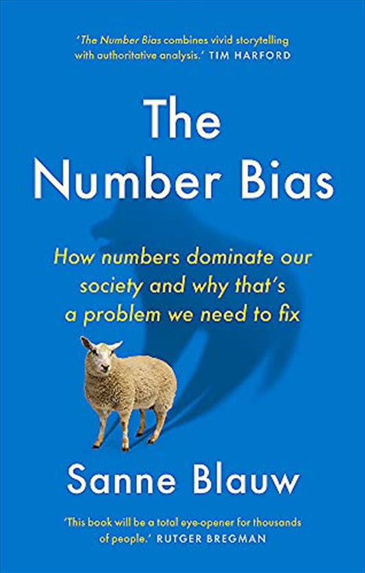 The Number Bias: How Numbers Lead and Mislead Us - Sanne Blauw