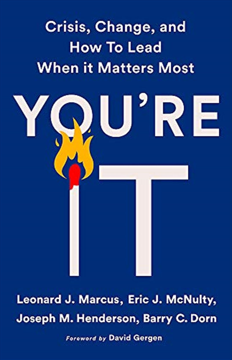 You're It: Crisis, Change, and How to Lead When It Matters Most - Leonard Marcus