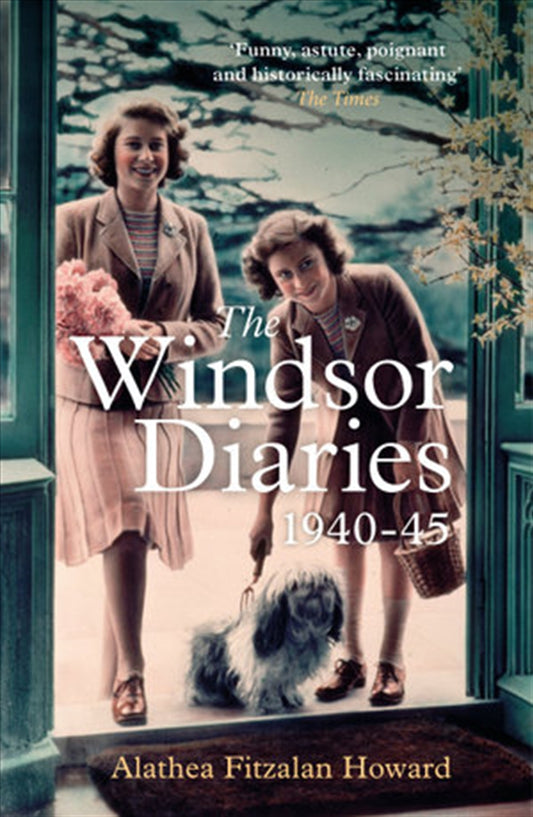 The Windsor Diaries: A childhood with the Princesses - Alathea Howard Fitzalan