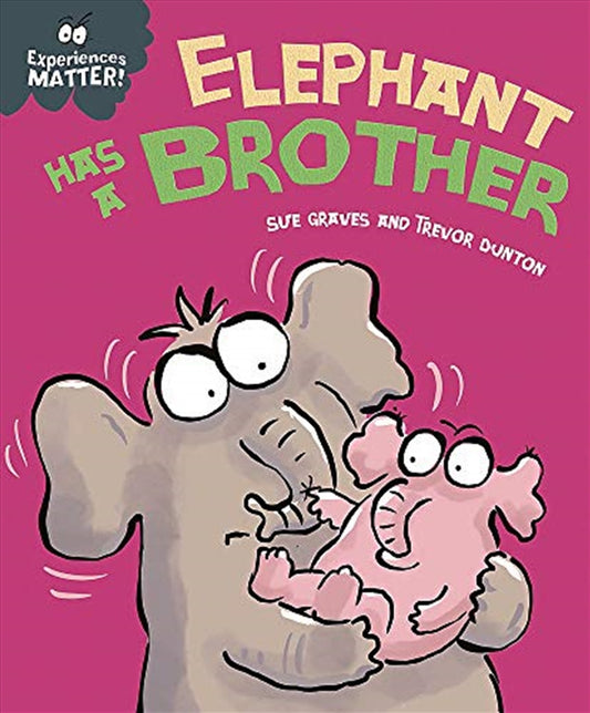 Elephant Has a Brother (Experiences Matter) - Sue Graves