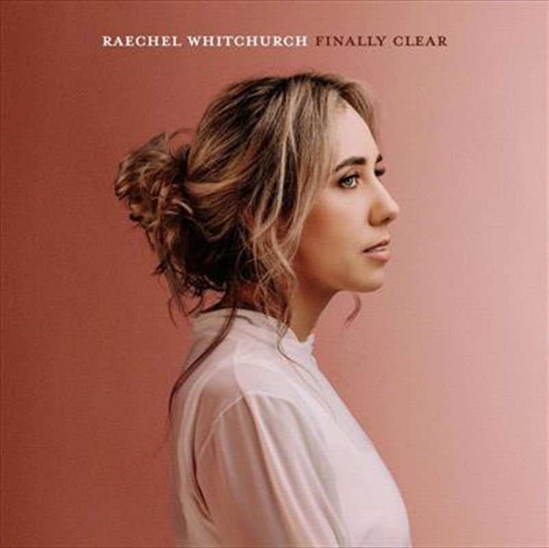 Raechel Whitchurch - Finally Clear CD