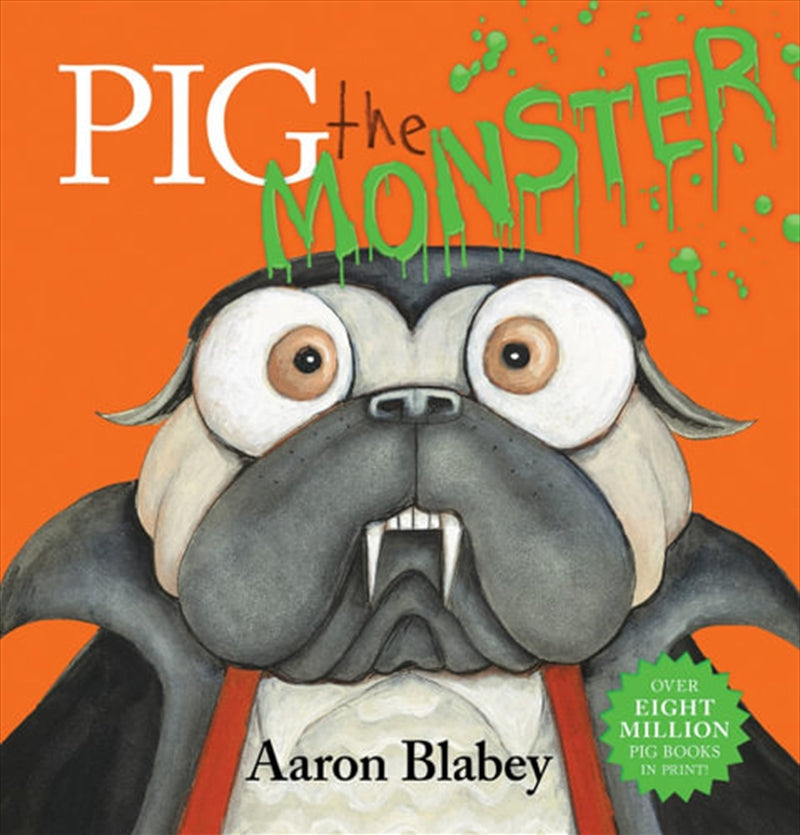 Pig The Monster - Aaron Blabey