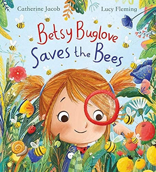 Betsy Buglove Saves the Bees - Cathe Jacob