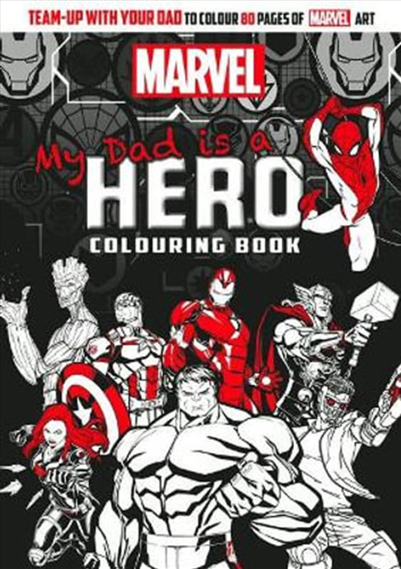 Marvel: My Dad Is A Hero Adult Colouring Book - Colouring Book: Marvel